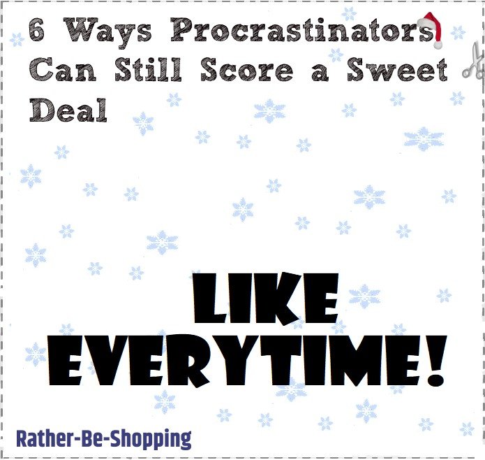 6 Ways Procrastinators Can Still Score a Sweet Deal