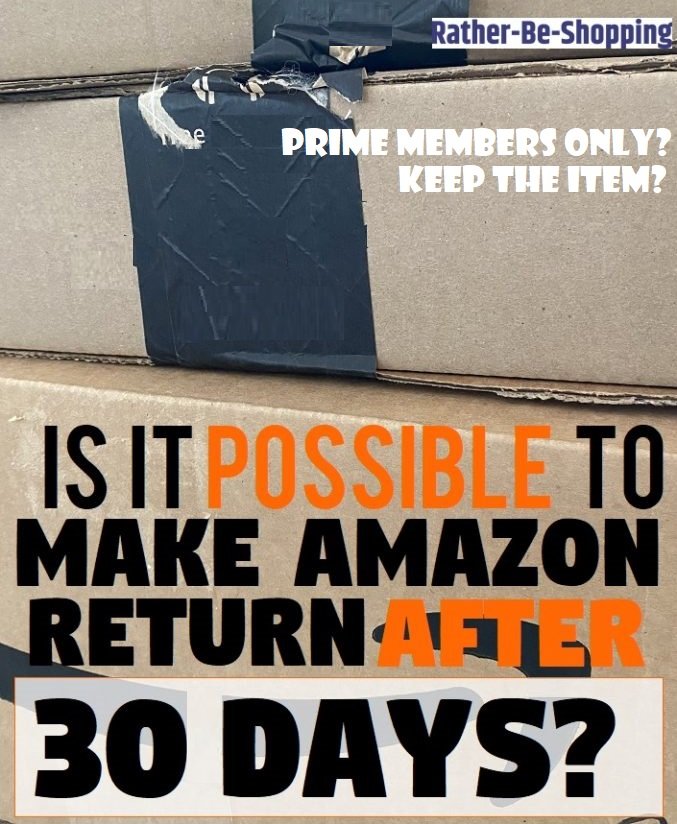 Is It Possible to Make an Amazon Return After 30 Days?