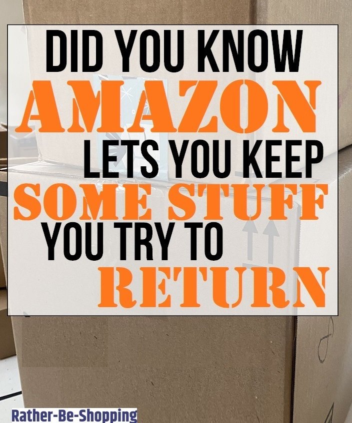 Did You Know Amazon Lets You Keep Some Items You Try to Return?
