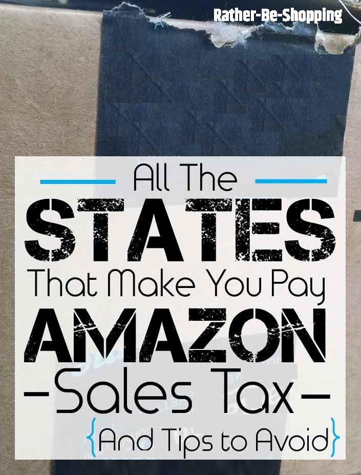 The States That Make You Pay an Amazon Sales Tax and Clever Tips to Avoid It