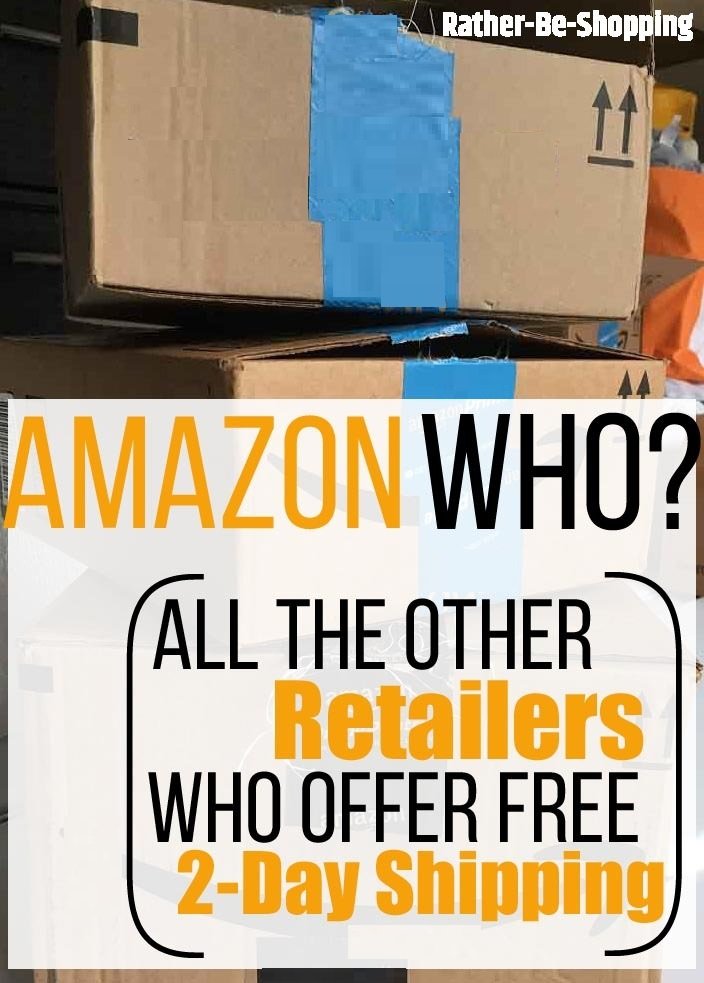 Amazon Who? 10 Retailers Who Also Offer Free 2-Day Shipping
