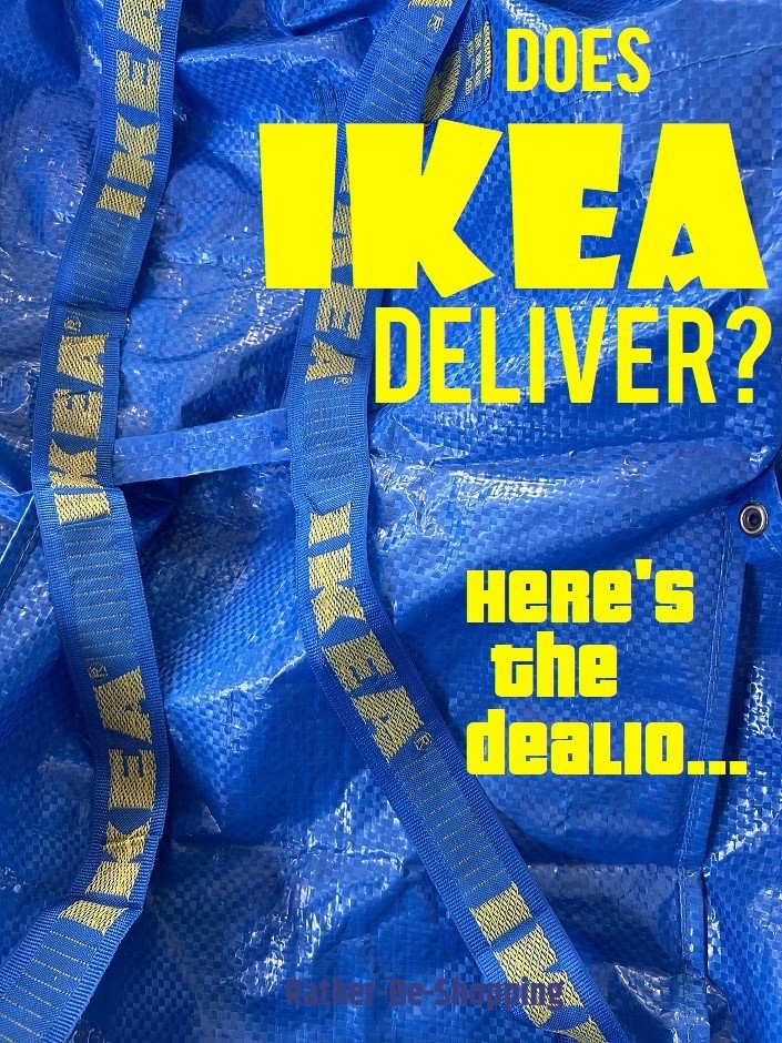Does IKEA Deliver? Here's How It ALL Works Plus Some Hacks to Save