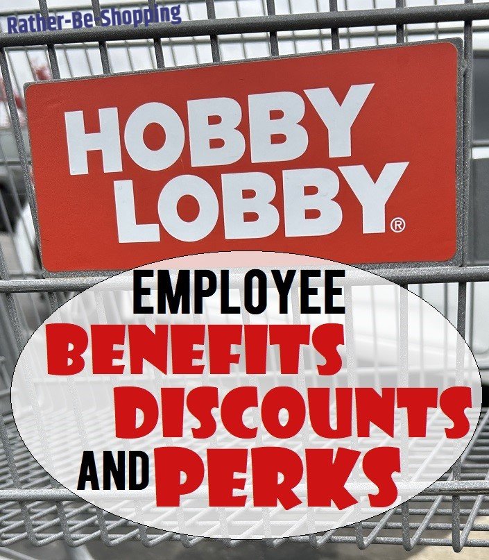 Hobby Lobby Employee Discounts, Benefits, and Job Perks (From an Employee)