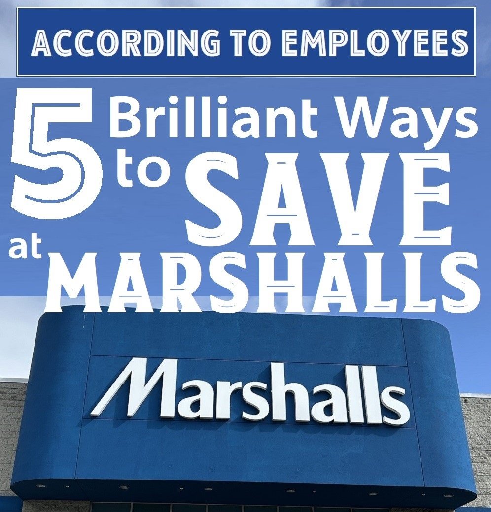 5 Brilliant Ways to Save at Marshalls According to Employees
