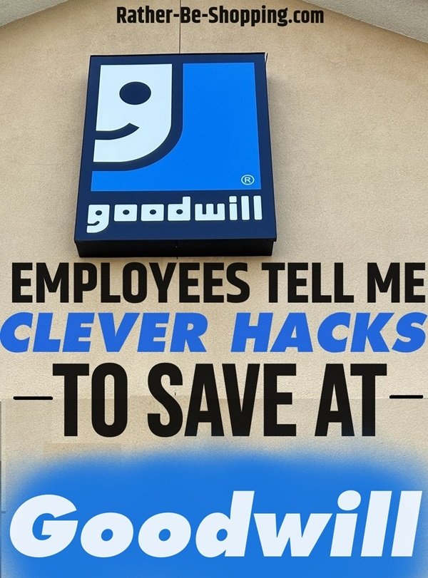 Employees Tell Me Clever Ways to Maximize Your Savings at Goodwill